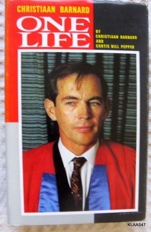 One Life - Christiaan Barnard and Curtis Bill Pepper - Hardcover  1969