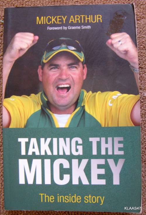Taking The Mickey (The Inside Story By Mickey Arthur) Foreword By Graeme Smith - Paperback