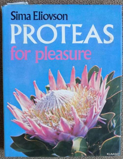 PROTEAS FOR PLEASURE BY SIMA ELIOVSON  HARDCOVER  1976