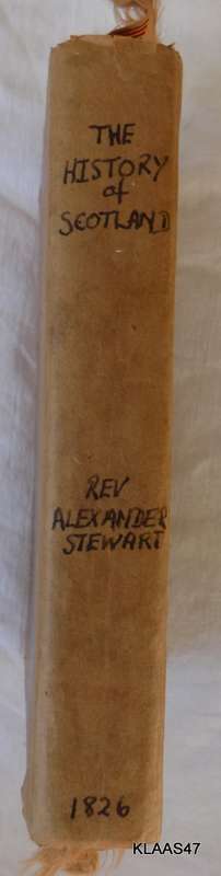 The History Of Scotland - The Rev. Alexander Stewart - Hardcover 1826