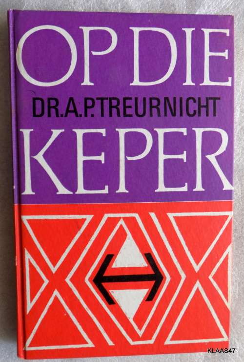 Op Die Keper - Dr A P Treurnicht - Hardeband  1965