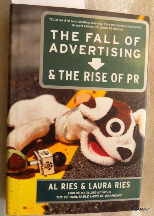 The Fall of Advertising and the Rise of PR - Al Ries and Laura Ries - Hardcover 2002