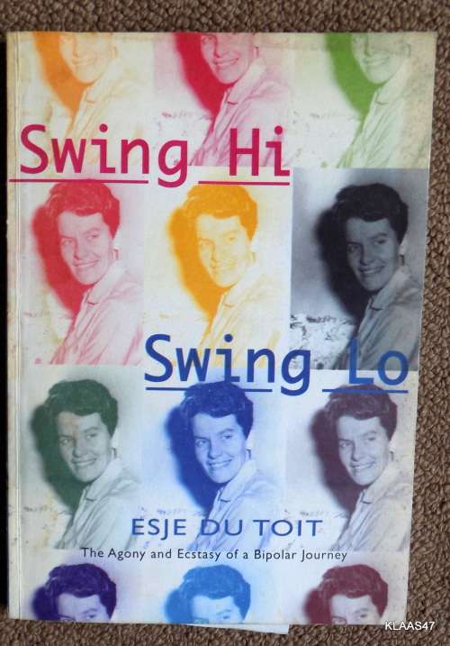 Swing Hi Swing Lo - Esje Du Toit - Paperback 1999  Flashbacks from the Journey of a Bipolar Sufferer