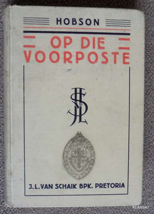 Op Die Voorposte - Hobson, G C  & S B - Hardcover - Pub: J. L. Van Schaik Bpk, 1932