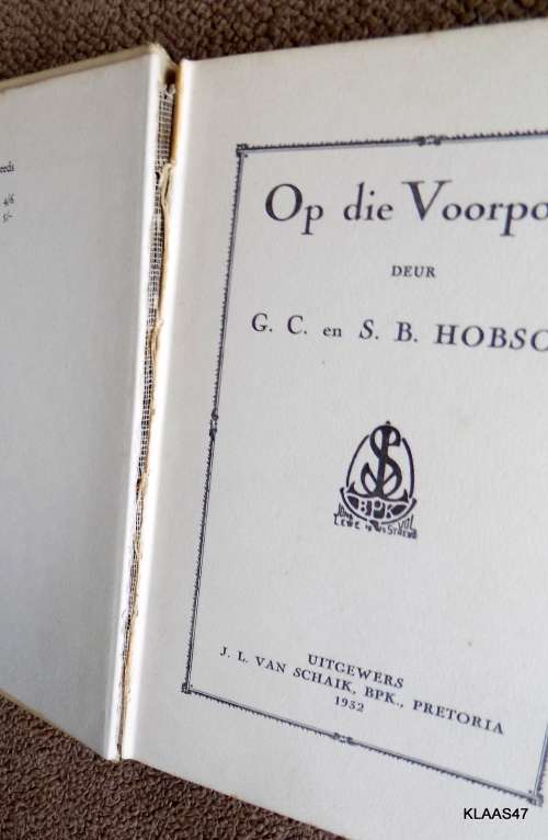 Op Die Voorposte - Hobson, G C  & S B - Hardcover - Pub: J. L. Van Schaik Bpk, 1932