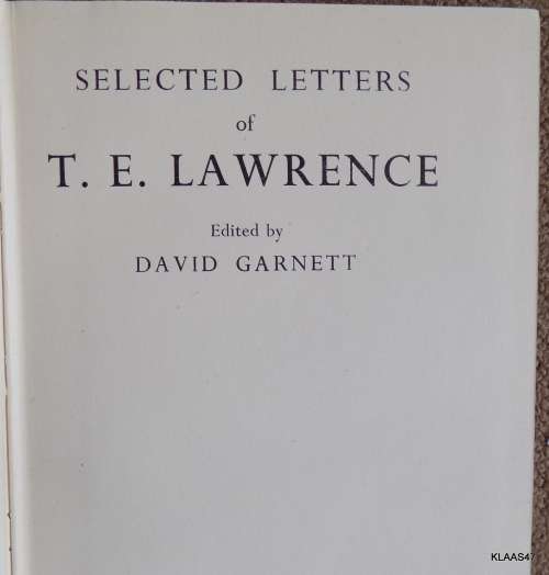 Selected Letters of T E Lawrence - Ed: David Garnett - Hardcover 1941