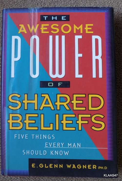 The Awesome Power of Shared Beliefs - E Glenn Wagner - Hardcover