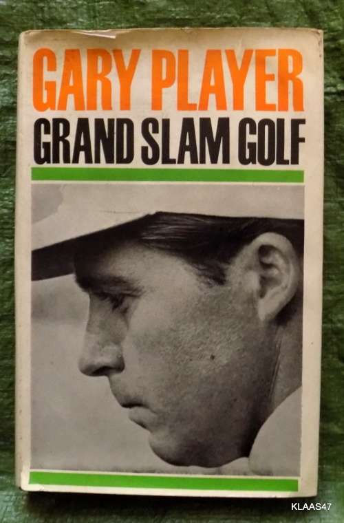 Grand Slam Golf - Gary Player - 1966 Hardcover