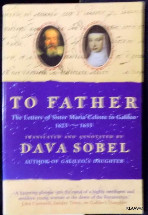 To Father: Letters of Sister Maria Celeste to Galileo 1623-1633- - Dava Sobel - Paperback