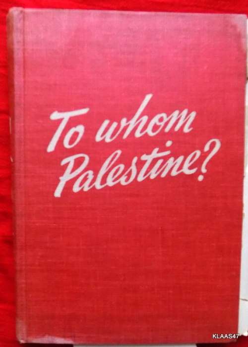 To Whom Palestine? - Frank Gervasi - Hardcover 1946