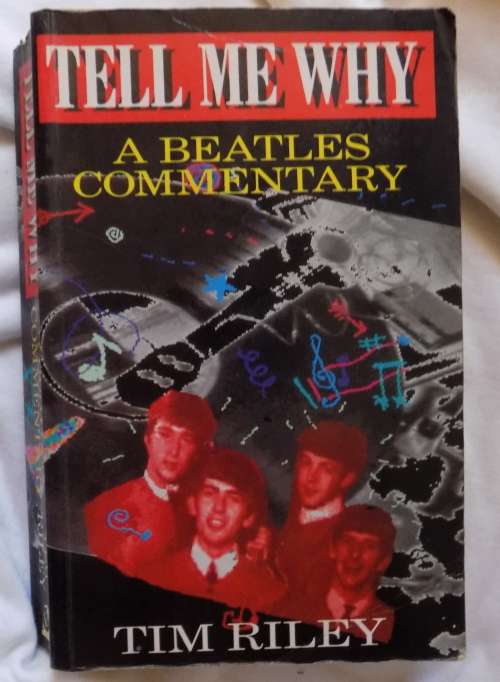 Tell Me Why (A Beatles Commentary) - Tim Riley (P/back)