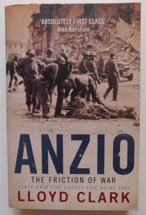 ANZIO The Friction of War - Lloyd Clark - Paperback