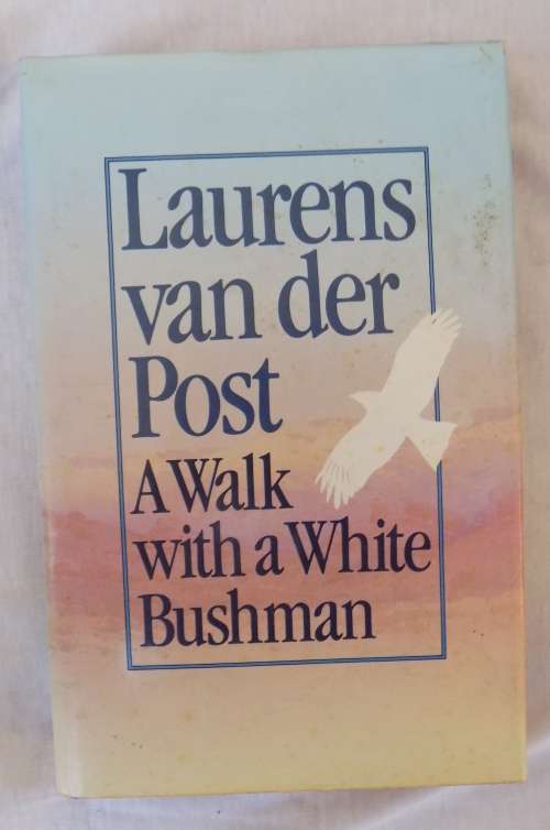 A Walk with a White Bushman - Laurens vander Post - Hardcover 1986