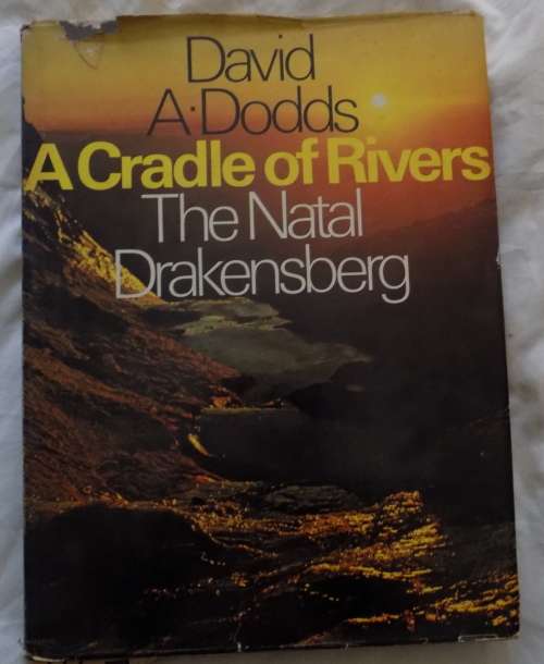 A Cradle of Rivers: The Natal Drakensberg - David A Dodds - Hardcover