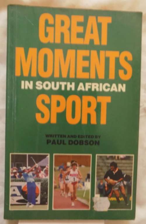 Great Moments in South African Sport  - Paul Dobson - Paperback