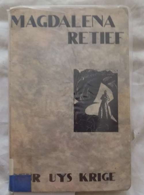 Magdalena Retief - Uys Krige (`n Toneelstuk in 8 Tonele en  Epiloog) 1940 2de en Verbeterde Druk