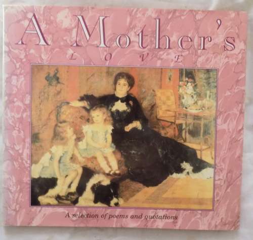 A Mother`s Love - Comp: Anna Nicholas - Hardcover 1994