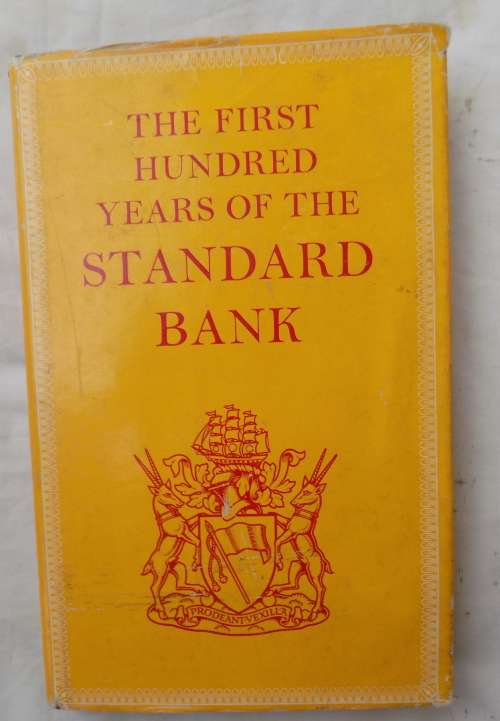 The First Hundred Years of the Standard Bank - Compl: J A Henry, Ed: H A Siepmann - Hardcover 1963
