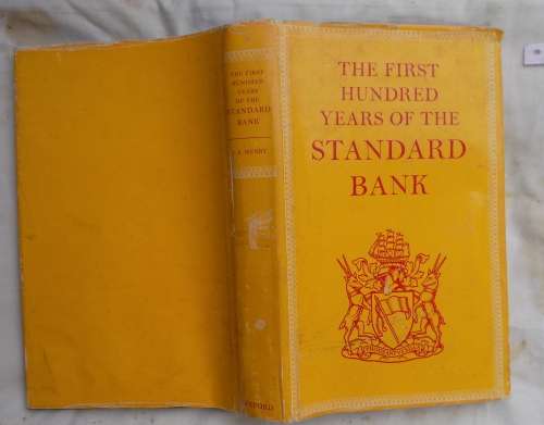 The First Hundred Years of the Standard Bank - Compl: J A Henry, Ed: H A Siepmann - Hardcover 1963