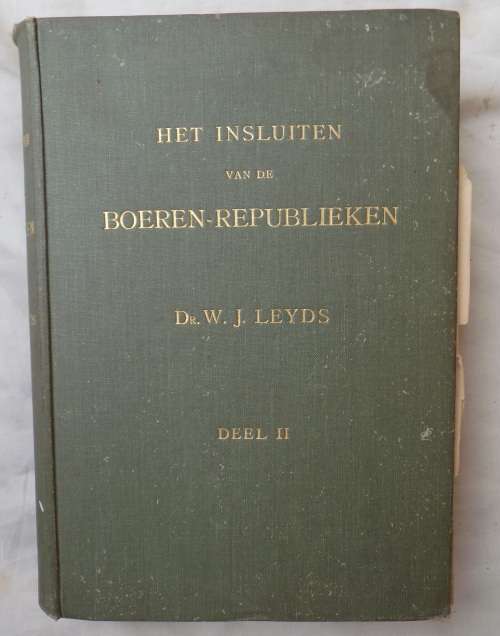 Het Insluiten Van De Boeren-Republieken - Dr W J Leyds - Deel 2 - Hardeband