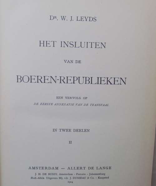 Het Insluiten Van De Boeren-Republieken - Dr W J Leyds - Deel 2 - Hardeband