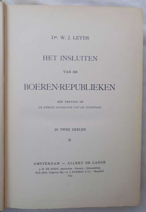 Het Insluiten Van De Boeren-Republieken - Dr W J Leyds - Deel 2 - Hardeband