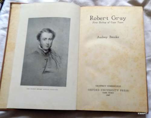 Robert Gray: First Bishop of Cape Town - Audrey Brooke - Hardcover 1947