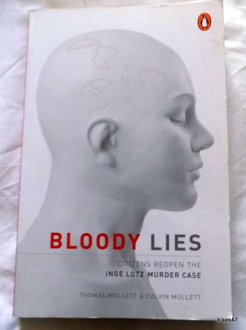 Bloody lies: Citizens Reopen The Inge Lotz Murder | Thomas Mollett and Calvin Mollett paperback