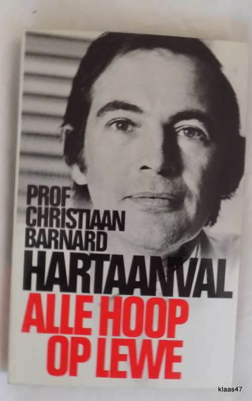Hartaanval: Alle Hoop op Lewe - Prof Christiaan Barnard - Hardeband