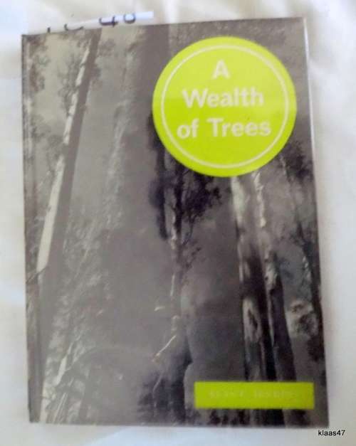 A Wealth Of Trees: Forestry And The Use Of Timber - Alan C Jenkins - Hardcover