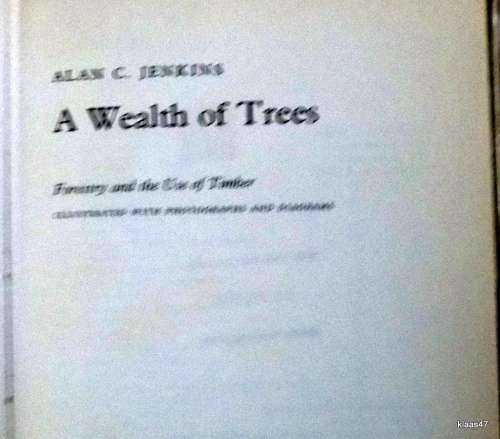 A Wealth Of Trees: Forestry And The Use Of Timber - Alan C Jenkins - Hardcover
