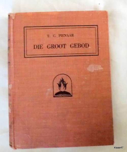 Die Groot Gebod - T C Pienaar - Hardeband 1950