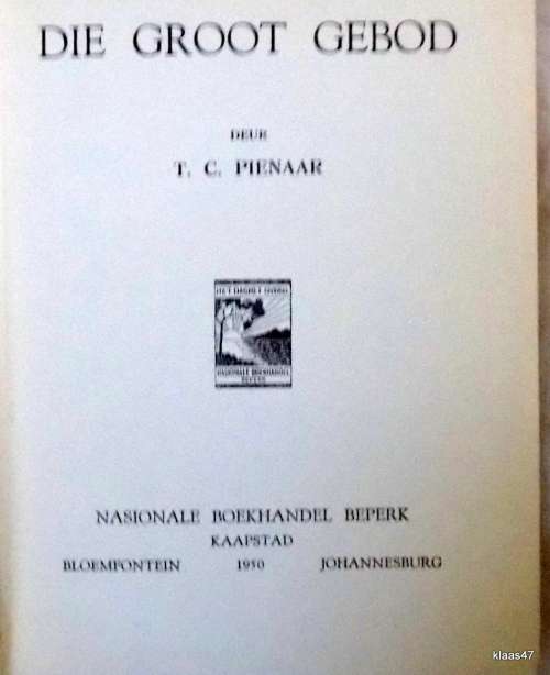 Die Groot Gebod - T C Pienaar - Hardeband 1950