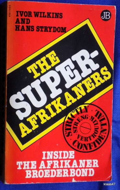 The Super Afrikaners. by Ivor Wilkins and Hans Strydom paperback 1980