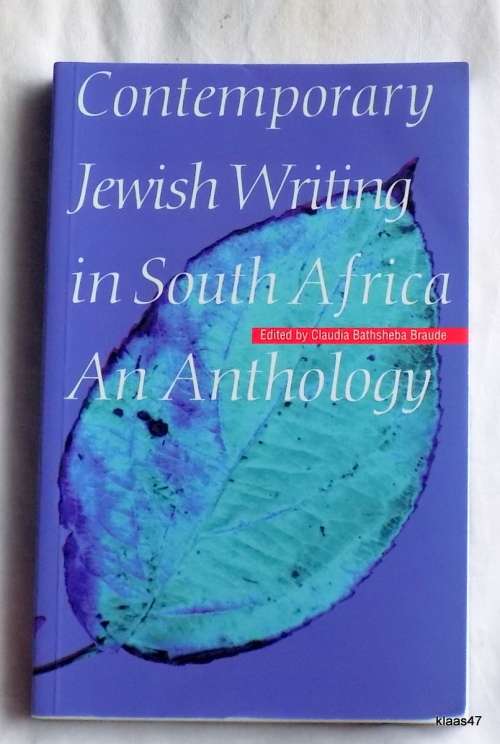 Contemporary Jewish Writing in South Africa An Anthology - Ed: Claudia Bathsheba Braude - Paperback