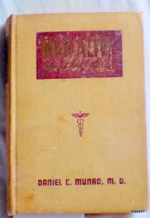Man Alive You`re Half Dead! - Daniel C Munro - Hardcover 1940