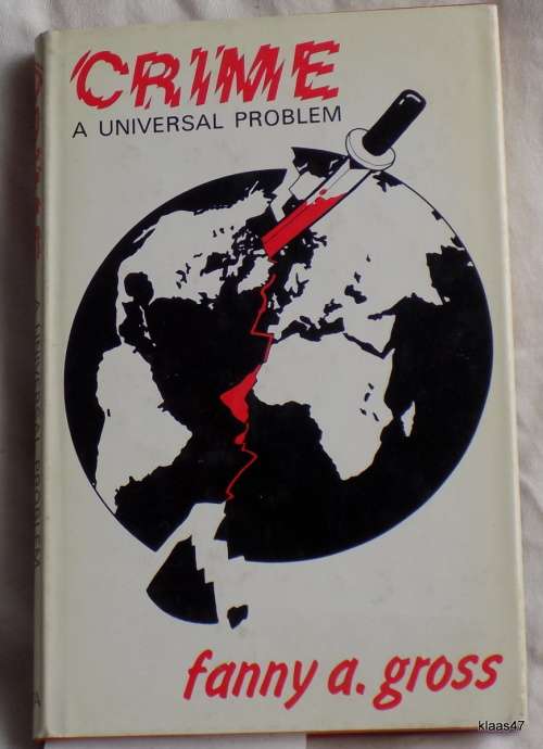 CRIME A Universal Problem - Fanny A Gross - Hardcover  1977