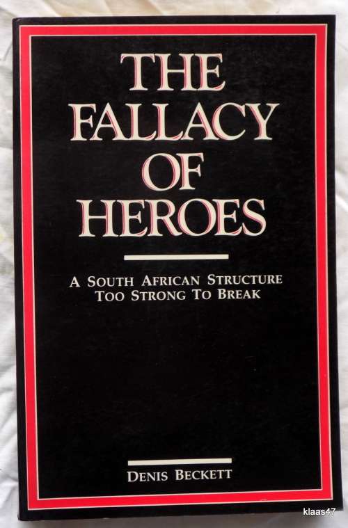 The Fallacy Of Heroes - Denis Beckett - Paperback