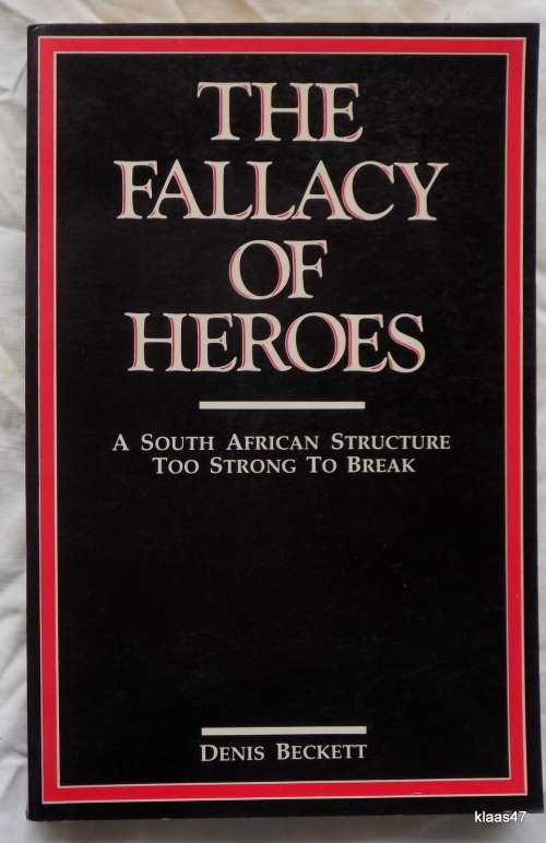 The Fallacy Of Heroes - Denis Beckett - Paperback