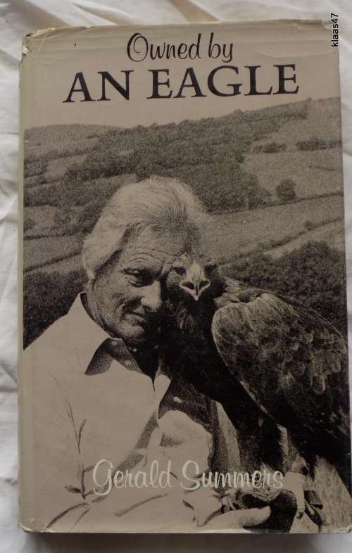 Owned By An Eagle - Gerald Summers - Hardcover  1976