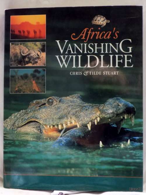 Africa`s Vanishing Wildlife - Chris & Tilde Stuart - Hardcover