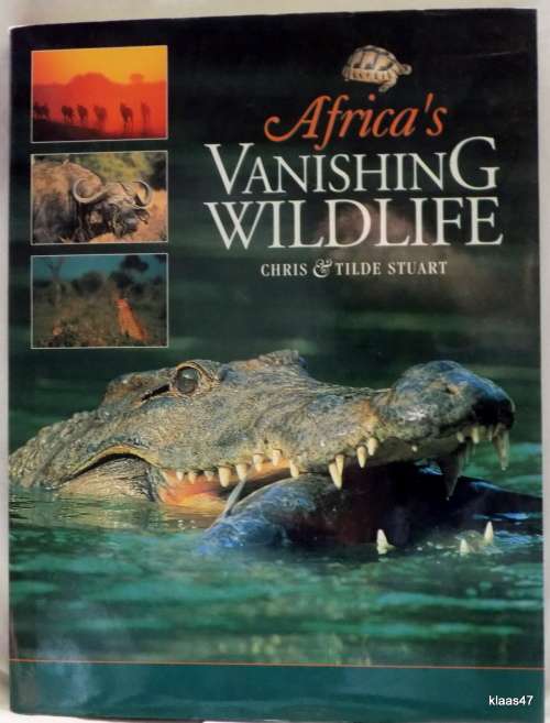 Africa`s Vanishing Wildlife - Chris & Tilde Stuart - Hardcover