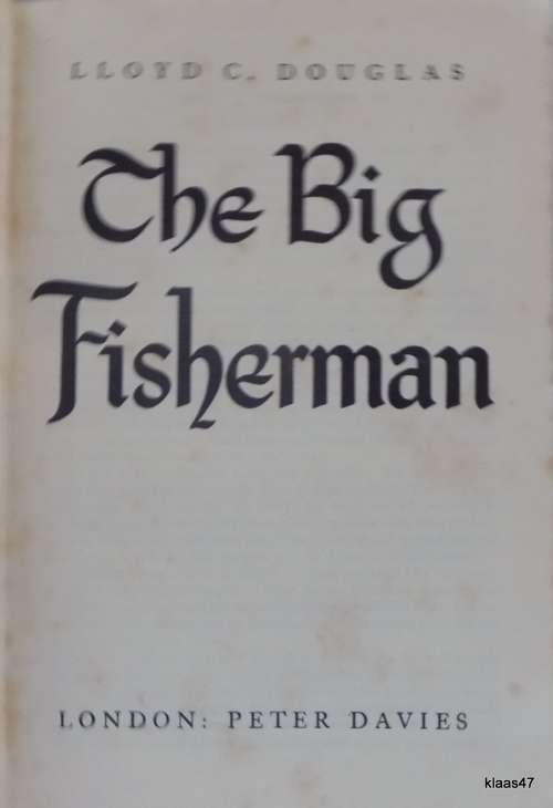 The Big Fisherman - Lloyd C Douglas - Hardcover