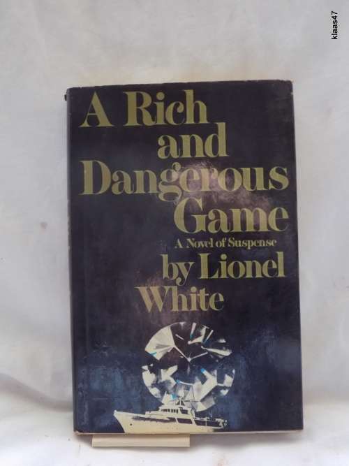 A Rich And Dangerous Game - Lionel White - Hardcover 1974
