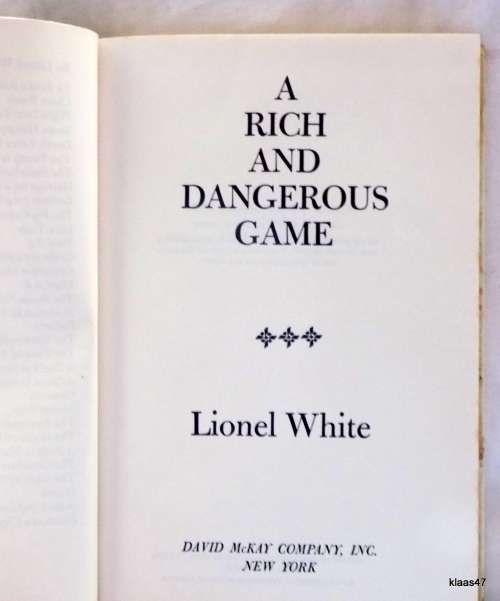 A Rich And Dangerous Game - Lionel White - Hardcover 1974