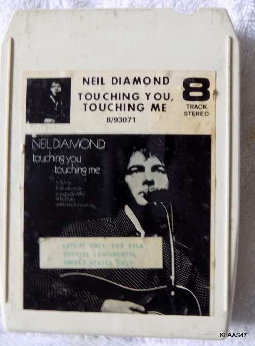 8 TRACK - NEIL DIAMOND - TOUCHING YOU, TOUCHING ME