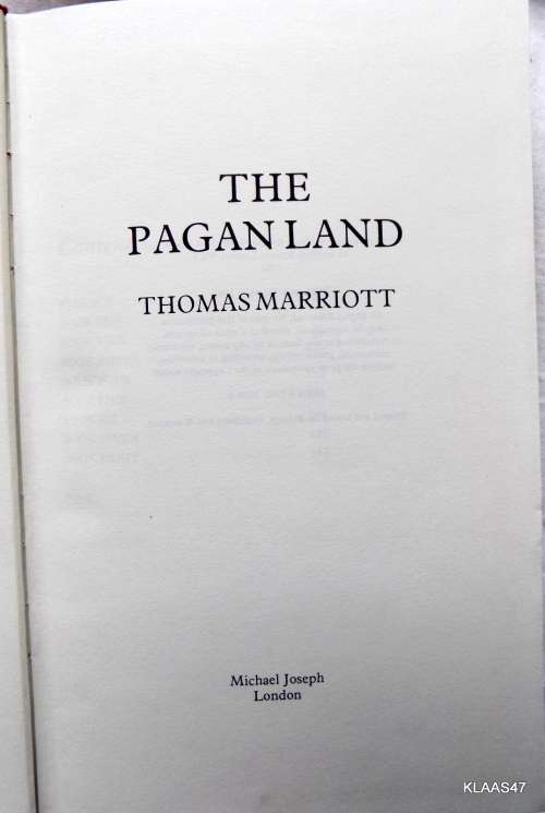The Pagan Land - Thomas Marriott - Hardcover 1981