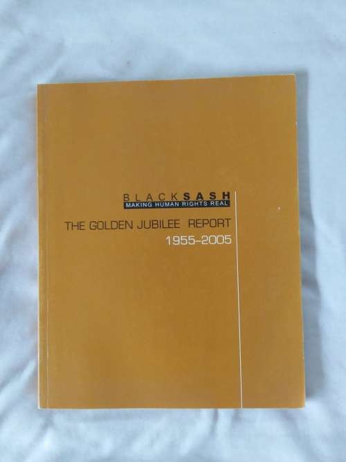Blacksash:  Making Human Rights Real - Golden Jubilee Report 1955-2005 - Paperback