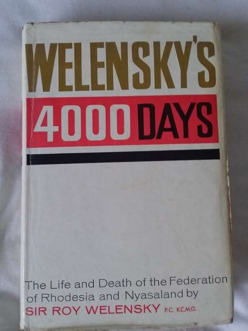 Welensky`s 4000 Days - Sir Roy Welensky - Hardcover 1964