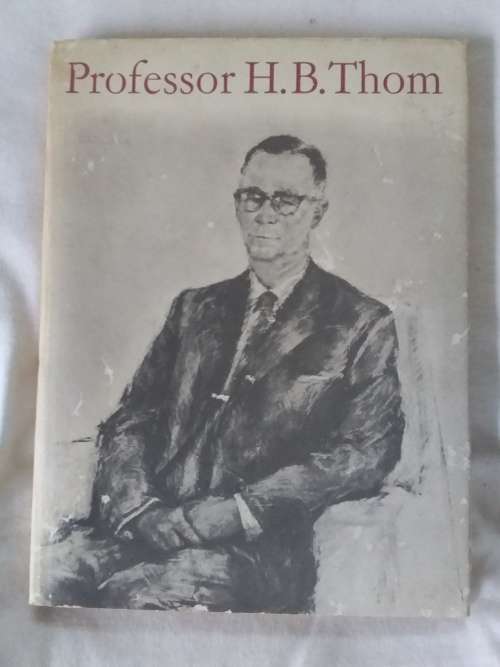Professor H B Thom - Die Universiteit van Stellenbosch - Hardeband 1969